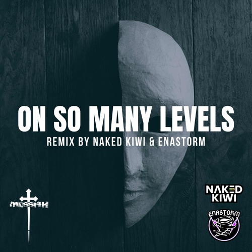 MESSI4H - On so many levels (Enastorm & Naked Kiwi Remix)