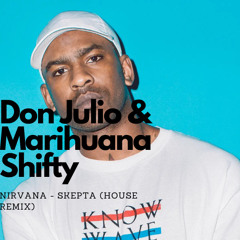 Don Julio & Marihuana - Shifty