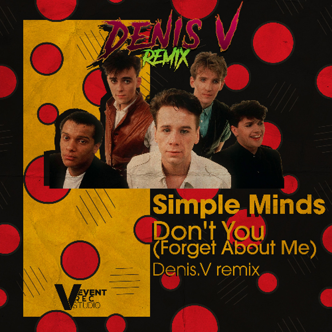 Simple Minds　Don't You　リミックス集 CD Stream SIMPLE MINDS - don't you (Forget About Me) ( Denis.V remix