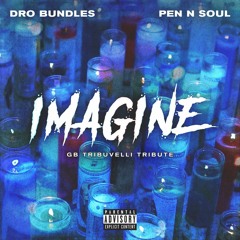 IMAGINE (GB Tribuvelli Tribute)- Dro Bundles & Pen N Soul