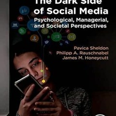 [DOWNLOAD] PDF 🖊️ The Dark Side of Social Media: Psychological, Managerial, and Soci