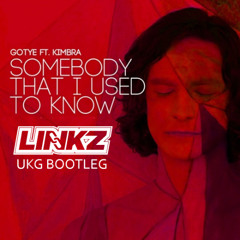 Gotye - Somebody That I Used To Know (Linkz UKG Bootleg)[FREE DOWNLOAD]