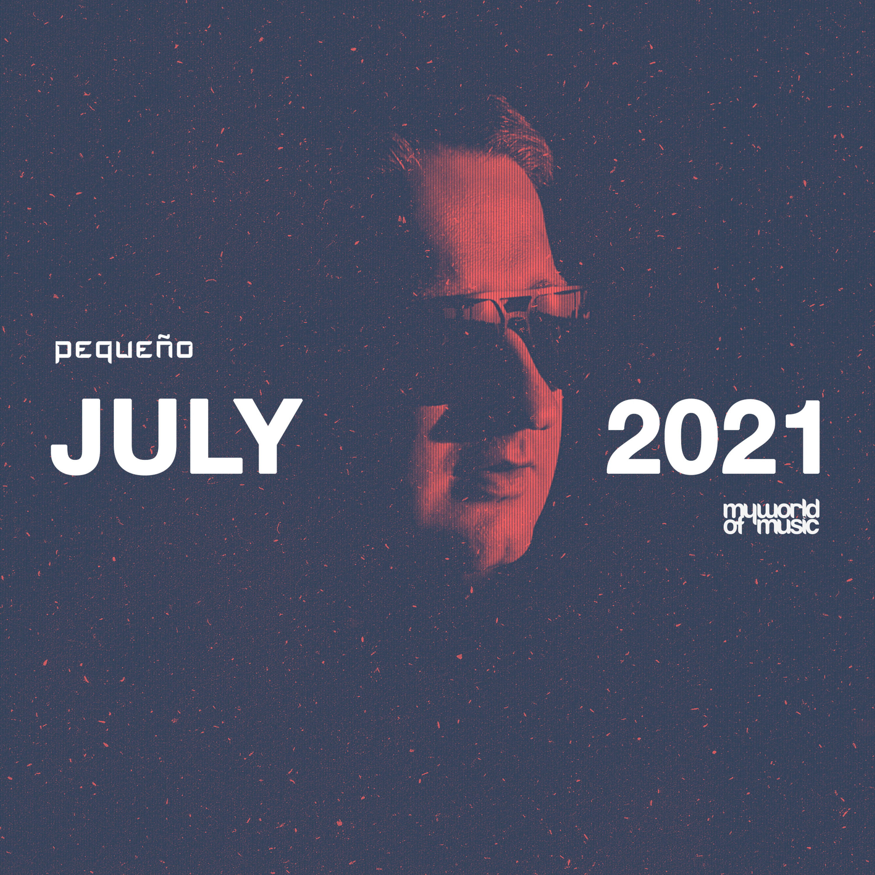 Pequeño - MY WORLD OF MUSIC - JULY20201 episode artwork