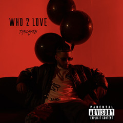 WHO 2 LOVE