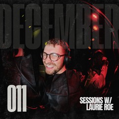 SESSIONS w/ LAURIE ROE 011 | 2024 DEC NYE’24 SPECIAL EDITION