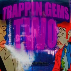 TRAPPIN GEMS MIX ２