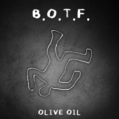 Olive Oil - B.O.T.F.