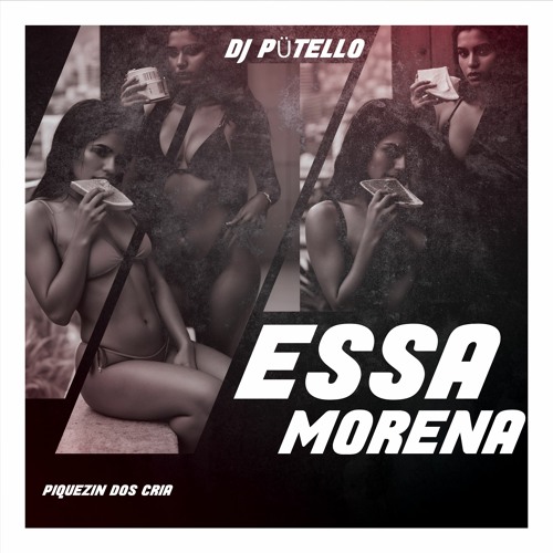 DJ PÜTELLO - ESSA MORENA