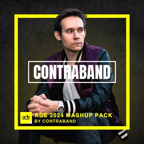 Stream CONTRABAND ADE 2024 Mashup Pack by CONTRABAND Listen online