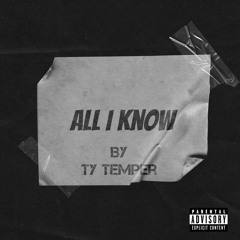 Ty Temper - All I Know