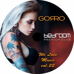 Dj Gorro - We Love Music Vol.22 (Bedroom Premium)