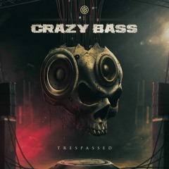 Trespassed - Crazy Bass