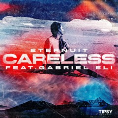 Eternuit feat. Gabriel Eli – Careless