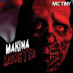 TINY - MAKINA MONSTER (Prod by DJ Retaliate)