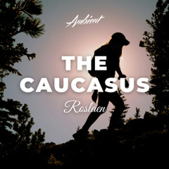 Roslaen - The Caucasus