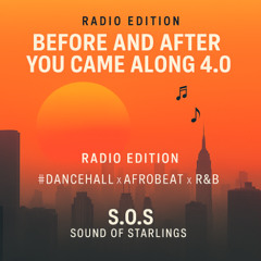 Before and After You Came Along 4.0 Radio Edition #Dancehall x Afrobeat x R&B