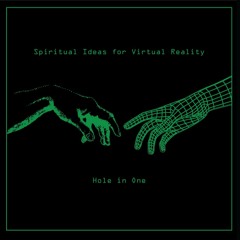 Hole in One - Ideas For Virtual Reality (Anatolian Weapons Tiny Techno Mix)