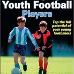 [Free] KINDLE 💚 Developing Youth Football Players by Horst Wein [PDF EBOOK EPUB KIND