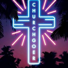 View EPUB KINDLE PDF EBOOK The Churchgoer: A Novel by  Patrick Coleman 📔