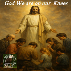 God We are on Our Knees - Female Version