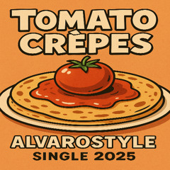 Alvarostyle - Tomato crêpes (Original Mix)