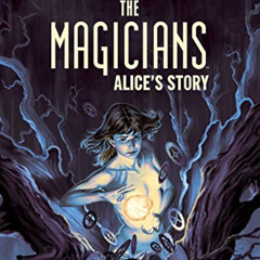 ACCESS PDF 📂 The Magicians Original Graphic Novel: Alice's Story by  Lilah Sturges,L