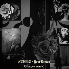 NNHMN - Your Demon (Henyox Remix) [NNHMNHENYOXREMIX1 | Premiere]