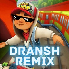 Subway Surfers (Dransh Remix) - Trap Remix