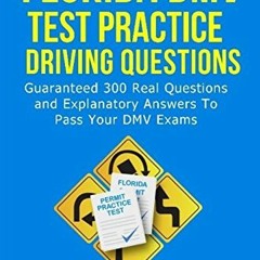 [Get] KINDLE PDF EBOOK EPUB Florida Dmv Test Practice Driving Questions: Guaranteed 3