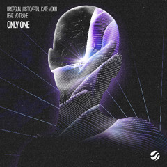 Dropgun, Lost Capital & Kate Moon feat. Yo Trane - Only One