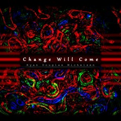 Change Will Come (Original Mix)