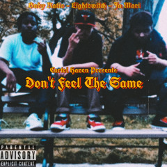 Don't Feel The Same Ft. Ja Mari, Lightswitch, Baby Ratio
