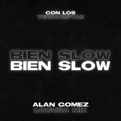 ALAN GOMEZ , LOCURA MIX - Bien Slow