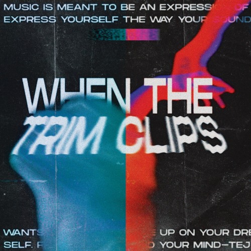 WHEN THE TRIM CLIPS [FREE DL]