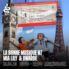 La bonne Musique w/ Mia Lily & Dwarde - Aaja Channel 1 - 18 09 23