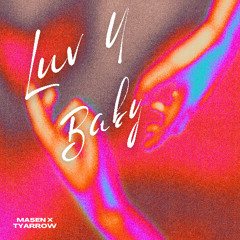 Ty Arrow X Masen - Luv U Baby