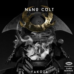 Nano Cult - Yakuza (Original Mix)