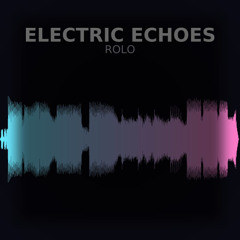 Electric Echoes