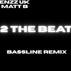 Matt B x Enzz - 2 The Beat
