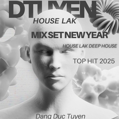 Mixset Vietmix House Lak New Year 2025 By DTUYEN