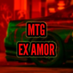 MTG - EX AMOR (DJ RD DO MT)