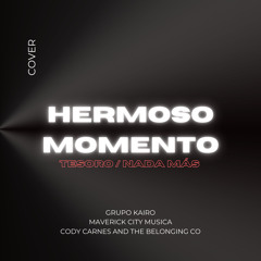 HERMOSO MOMENTO Tesoro/Nada Más MEDLEY COVER