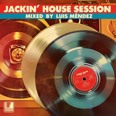 Jackin' House Session - Mixed by Luis Méndez