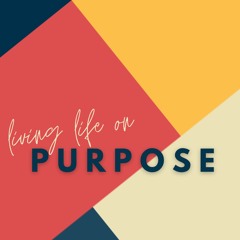Being Thankful in the Difficult Times | Living Life On Purpose | Week Three