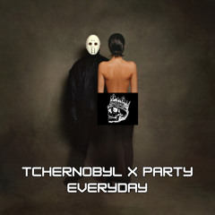 Tchernobyl X Party Everyday(Darryl Connell)