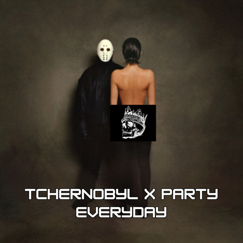 Tchernobyl X Party Everyday(Darryl Connell)