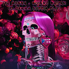 IVY QUEEN - QUIERO BAILAR (D_VAZZZ RIDDIM FLIP) [FREE DL]