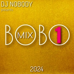 DJ NOBODY presents BOBO MIX 1