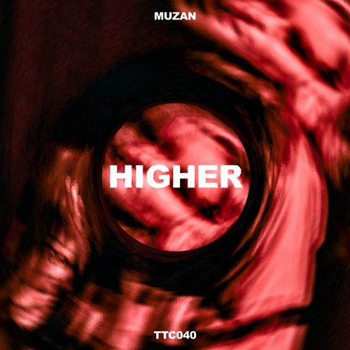 Muzan - Higher [TTC039]