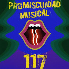 Promiscuidad Musical Sesión 117